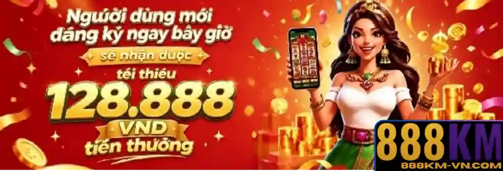 Khuyến Mãi 888KM – Ưu Đãi Hấp Dẫn Cho Thành Viên